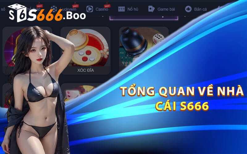 Tổng quan về nhà cái S666