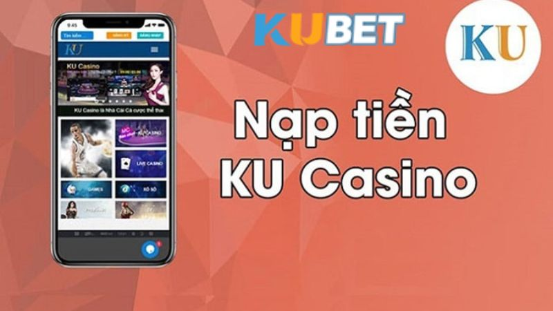 Nạp Tiền Kubet – Hướng Dẫn Chi Tiết Từ A Đến Z