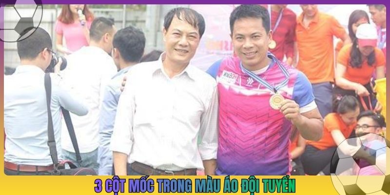 3 cột mốc trong màu áo đội tuyển