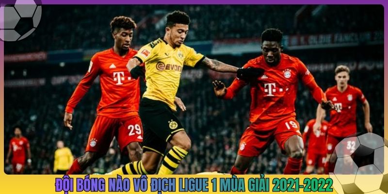 đội bóng nào vô địch ligue 1 mùa giải 2021-2022