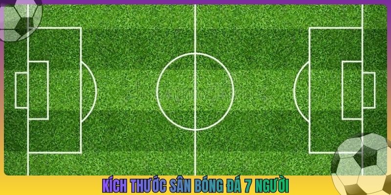 kích thước sân bóng đá 7 người