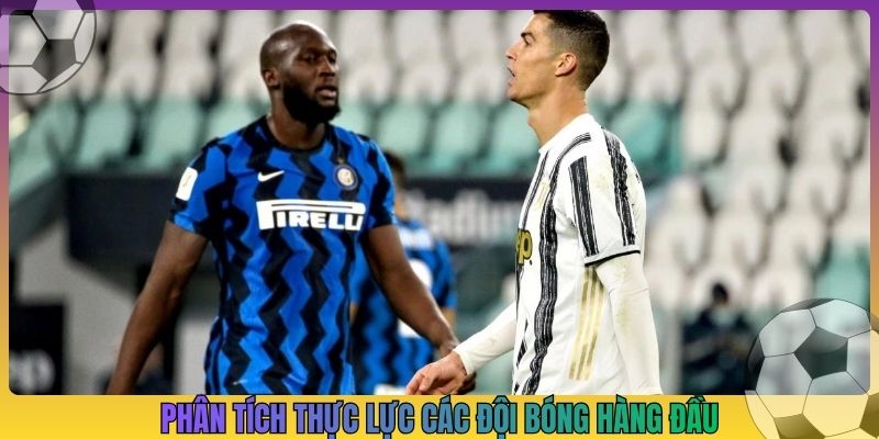 Phân tích thực lực các đội bóng hàng đầu