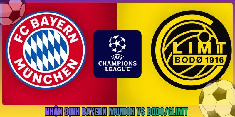 Nhận Định Bayern Munich Vs Bodo/Glimt, 2h00 10/9, Cúp C1